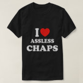 I love Assless Chaps 1 With a red heart  Tシャツ (デザイン正面)