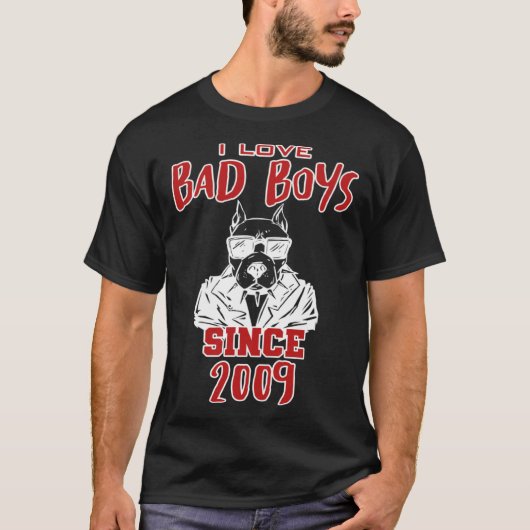 I love bad boys since 2009 tシャツ (正面)