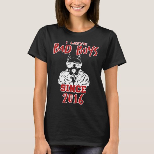 I love bad boys since 2016 tシャツ (正面)