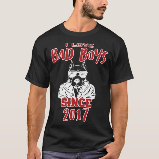 I love bad boys since 2017 tシャツ (正面)