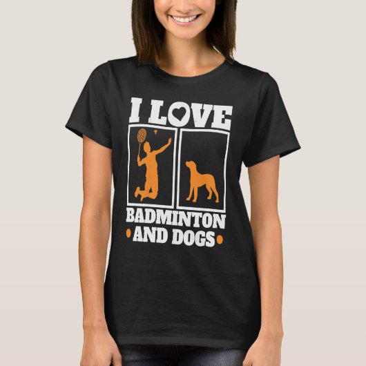I Love Badminton And Dogs Badminton Tシャツ (正面)