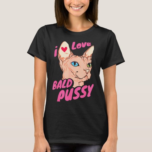 I Love Bald Adult Humor Joke Funny Hairless Cat Lo Tシャツ (正面)