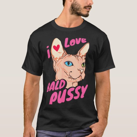 I Love Bald Adult Humor Joke Funny Hairless Cat Lo Tシャツ (正面)