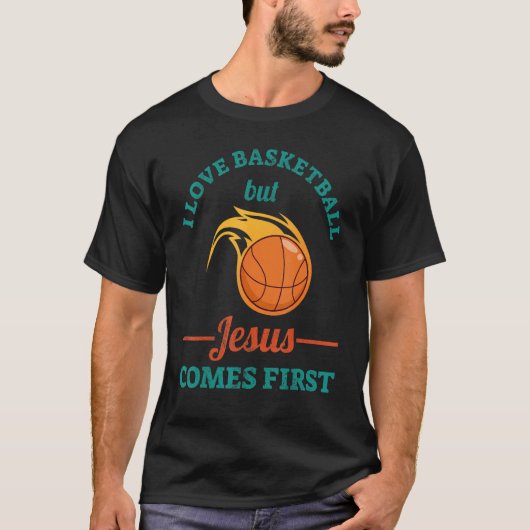 I Love Basketball But Jesus Comes First Tシャツ (正面)