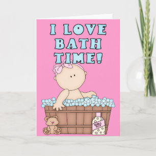 I Love Bath Time Baby Girl in Tub Greeting Card カード
