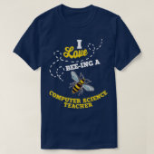 I Love BeeIng A Computer Science先生Honey Bee Tシャツ (デザイン正面)
