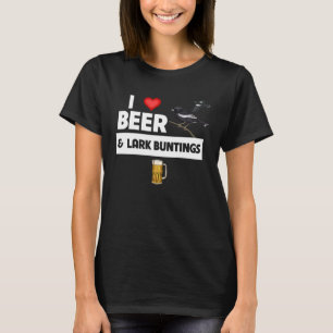 I Love Beer and Lark Buntingsコロラド州バード Tシャツ