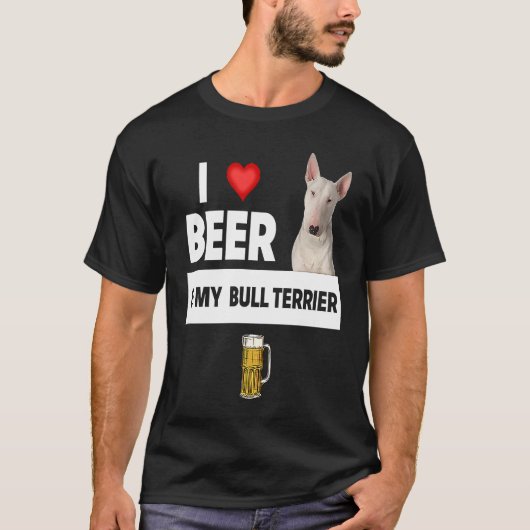 I Love Beer and My Bull Terrier Dog Mom Dad  Drink Tシャツ (正面)