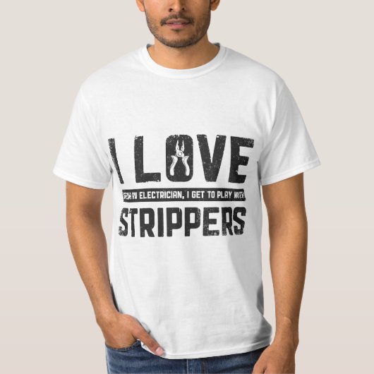 I Love Being An Electrician I Get To Play With Str Tシャツ (正面)