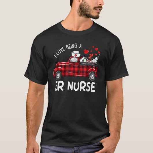 I Love Being An ER Emergency Nurse Valentine Truck Tシャツ (正面)