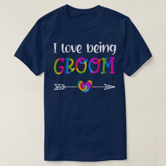 I Love Being Groom Proud Groom Tie Dye Couples Wed Tシャツ (デザイン正面)