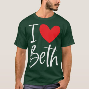 I Love Beth Name パーソナライズされた Girl Woman Bff Frien Tシャツ