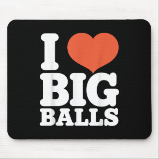 I Love Big Balls, Hetero Women Gay Men Lovers Ball マウスパッド