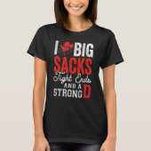 I Love Big Sacks Tight Ends And Strong D   Footbal Tシャツ (正面)