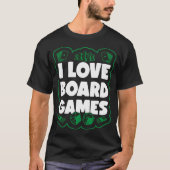 I Love Board Games Gift Game Board Gaming Game Lov Tシャツ (正面)