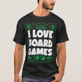 I Love Board Games Gift Game Board Gaming Game str Tシャツ (正面)