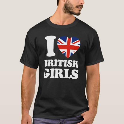 I Love British Girls Union Jack British Flag Tシャツ (正面)