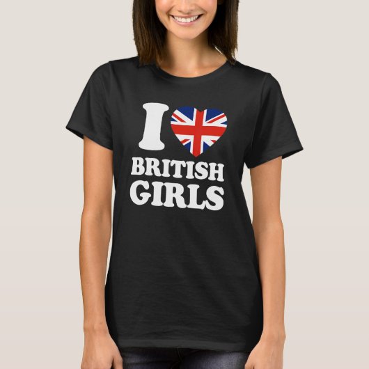 I Love British Girls Union Jack British Flag Tシャツ (正面)