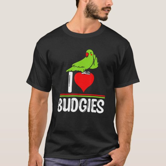 I Love Budgies   Cute Bird Meme Parrot Mom Dad Tシャツ (正面)