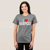 I Love Burpees、フィットネスエクササイズ女子タンクトップ トライブレンドTシャツ (正面全面)