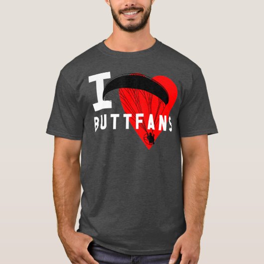 I Love Buttfans Paraglider Ultralight PPG PPC Tシャツ (正面)