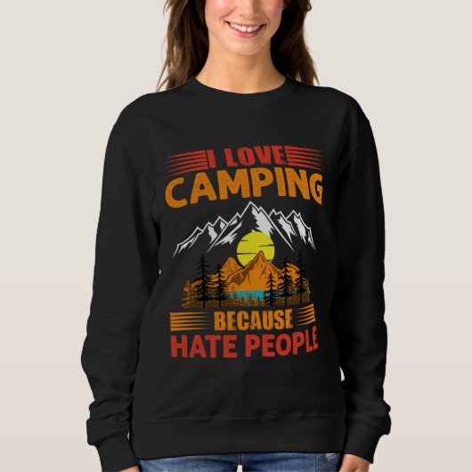 i love camping because hate people love to be allo スウェットシャツ (正面)