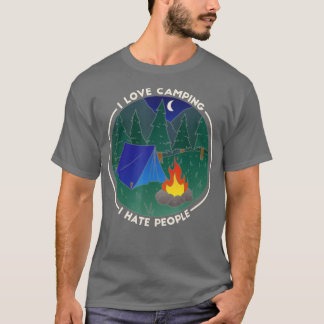 I love Camping I Hate People Outdoors Funny Campin Tシャツ