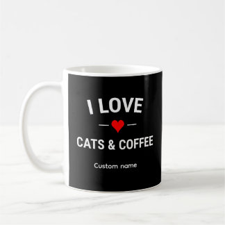 I Love Cats and Coffee Cute Custom Name Cat Mom コーヒーマグカップ