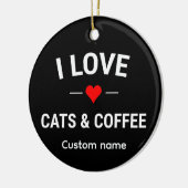 I Love Cats and Coffee Cute Custom Name Cat Mom セラミックオーナメント (左)