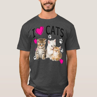 I Love Cats   Cat lover   I love Kittens Tシャツ