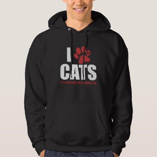I Love Cats It s Humans That Annoy Me   Cat パーカ (正面)