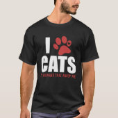 I Love Cats It s Humans That Annoy Me   Cat Tシャツ (正面)