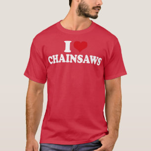I Love Chainsaws1 Tシャツ