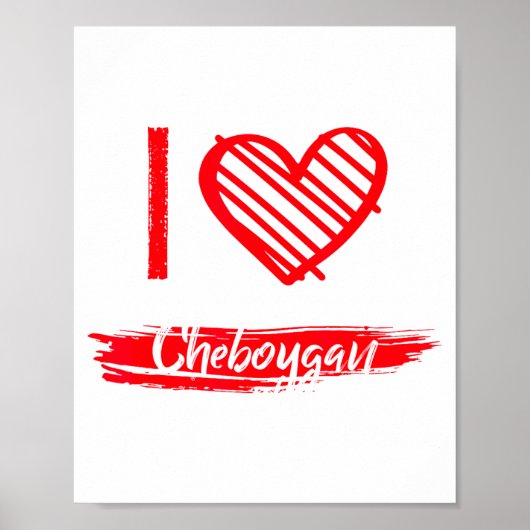 I Love Cheboygan I Heart Cheboygan  ポスター (正面)