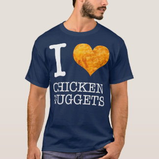 I Love Chicken Nuggets  Funny Foodie Tシャツ