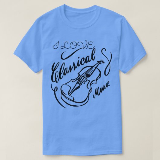 I Love Classical Music Violin, Orchestra, Mozart,  Tシャツ (デザイン正面)