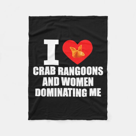 I Love Crab Rangoons And Women Dominating Me  フリースブランケット (正面)