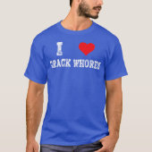 I Love Crack Whores Cute Adults Heart Fly Adults f Tシャツ (正面)