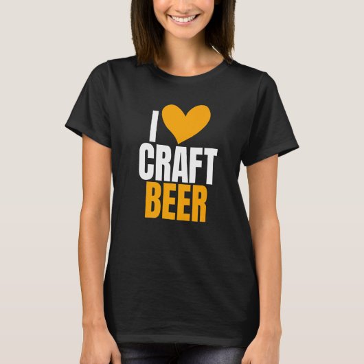I Love Craft Beer Humor Joke For Home Brewing Tシャツ (正面)