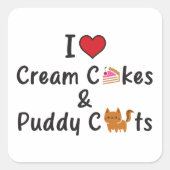I Love Cream Cakes & Puddy Cats スクエアシール (正面)