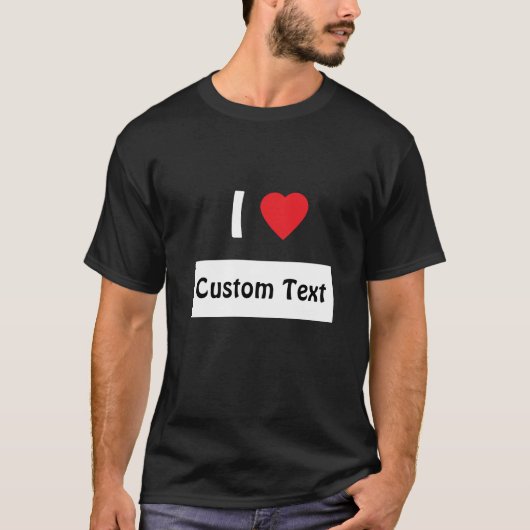 I Love Custom T-Shirt , Custom Shirt Tシャツ (正面)