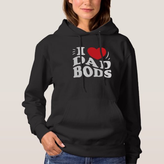 I Love Dad Bods Funny Mom Women パーカ (正面)