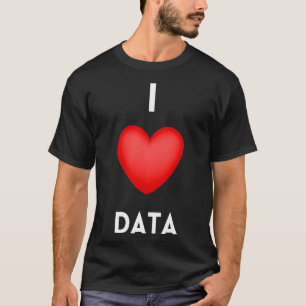 I Love Data Data Science Coding Programmer Tシャツ