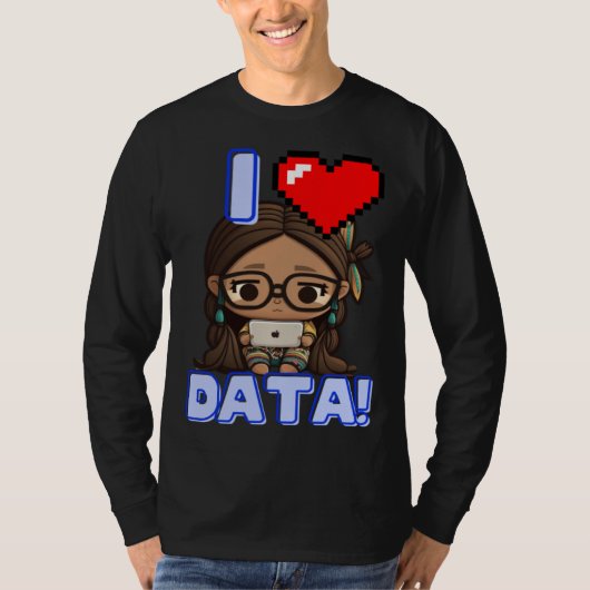 I Love Data Indigenous STEM Studying Girl Tシャツ (正面)