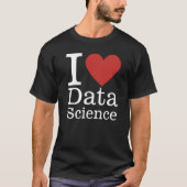 I ❤️ Love Data Science (for Employees) CUSTOM Tシャツ (正面)