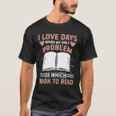 I Love Days When Problem Is Which Book   Book   Tシャツ (正面)