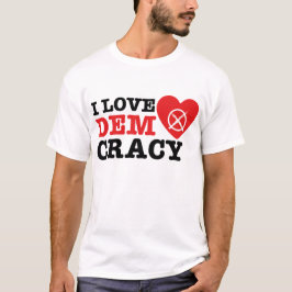 I Love Democracy T-Shirt Tシャツ