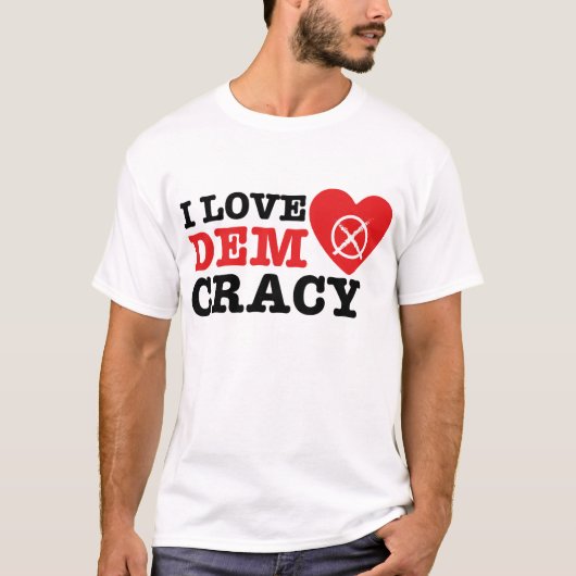I Love Democracy T-Shirt Tシャツ (正面)