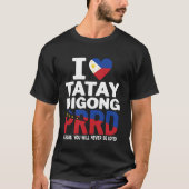 I LOVE Digong Duterte PRRD Marcos, You Will Never Tシャツ (正面)