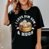 I Love Dim Sum & Hugs Tシャツ